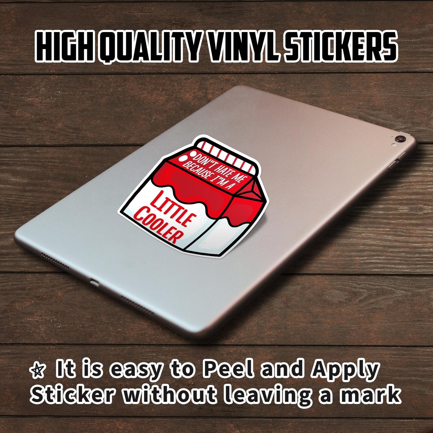 Don' t hate me because I'm a Little cooler vinyl sticker, vinyl decal sticker for laptops, cars, hydroflask, toolbox, water bottle sticker
