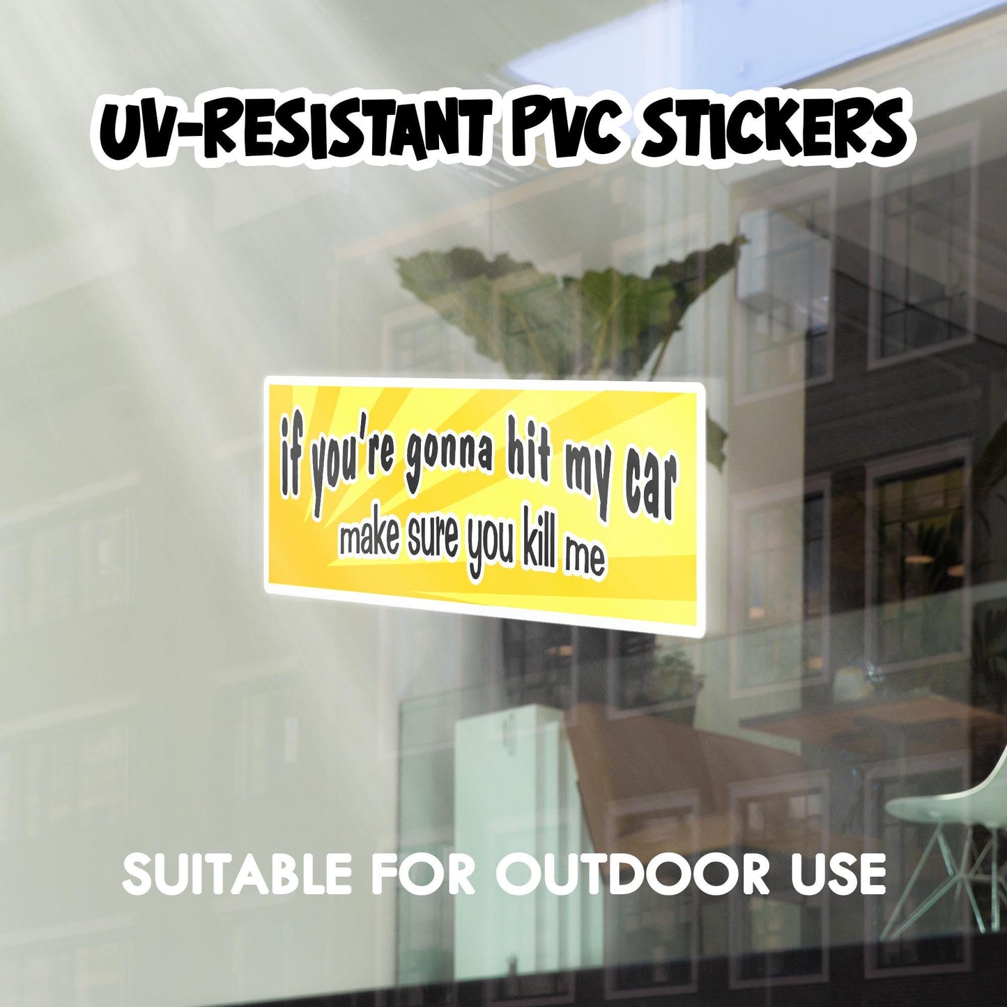Funny Bumper Sticker: If You’re Gonna Hit My Car