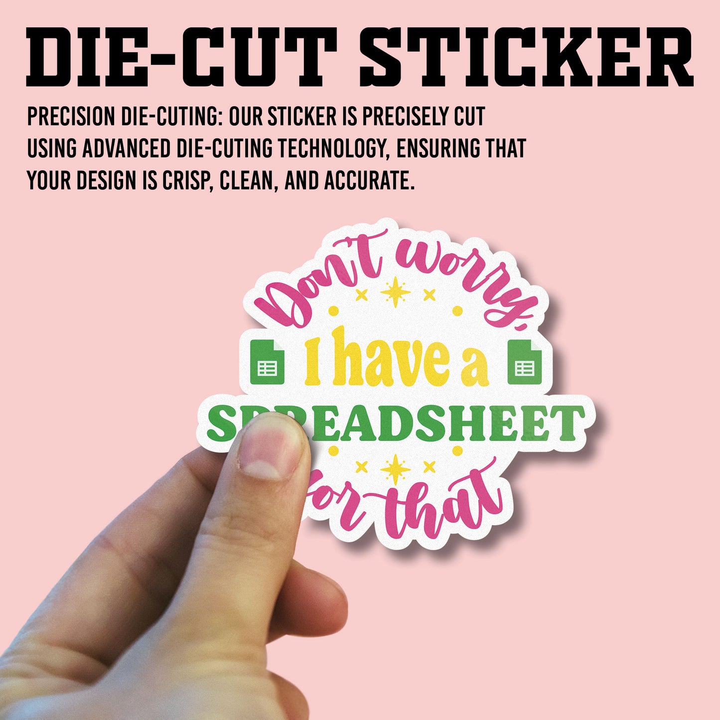 Dont Worry I Have A Spreadsheet For That Sticker, Accountant Stickers, Funny CPA Tax Season Accounting Vinyl Decal, Waterproof, UV Resistant, for Water Bottle, Scrapbook, Laptop, Car