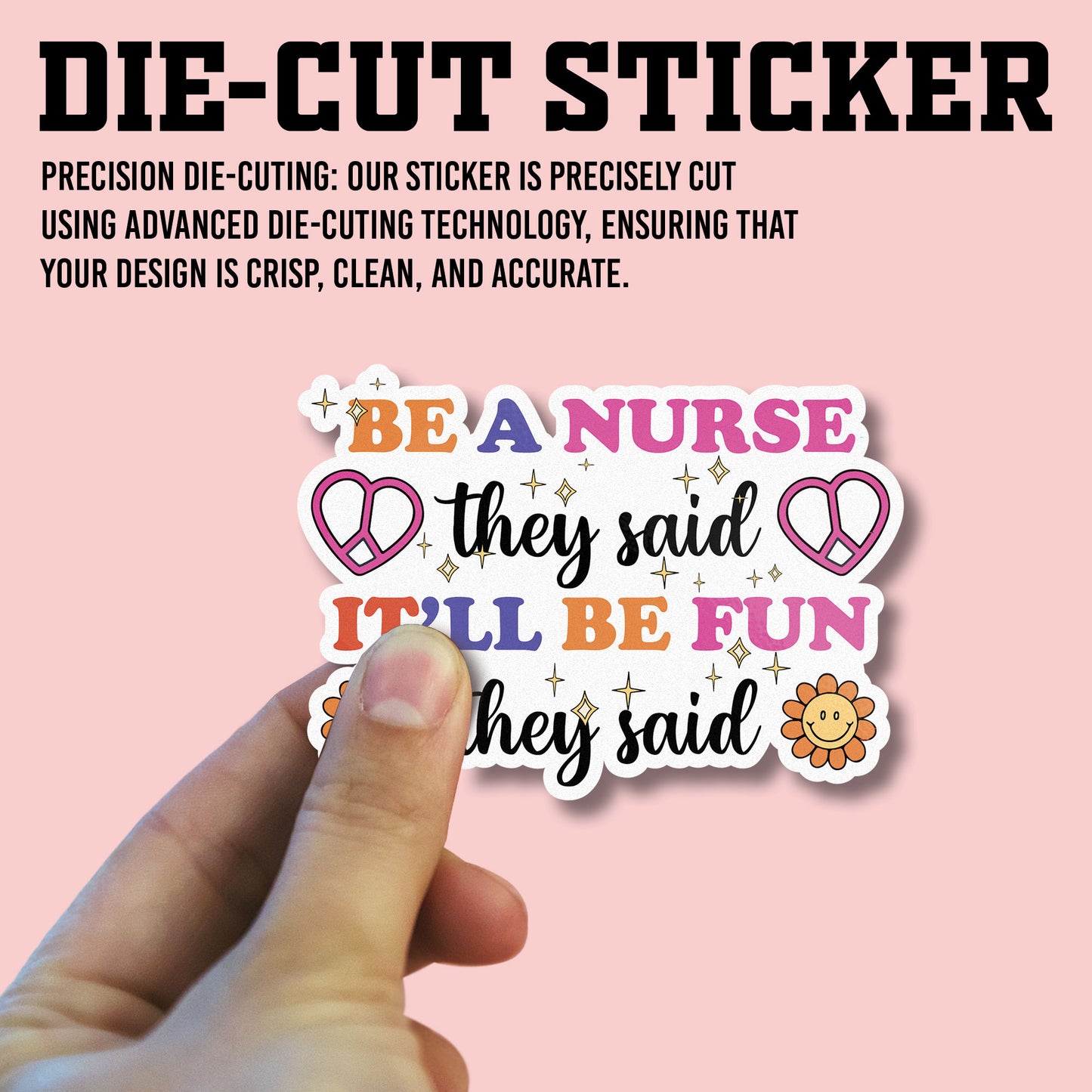 Be A Nurse They Said It'll Be Fun They Said Sticker, Nurse Stickers, Nursing Medical Funny Doctor Heathcare Vinyl Decals, Waterproof, UV Resistant, Suitable for Tumbler, Laptop, Car