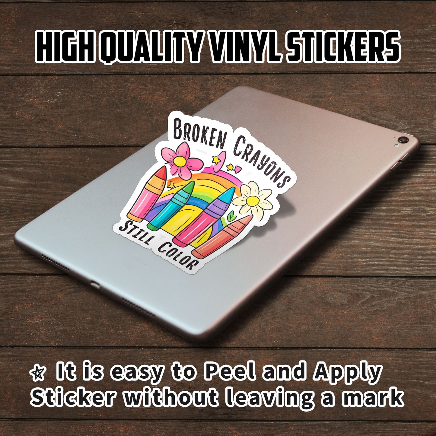 Broken Crayons Still Color Stickers Affirmation Flowers Mental Health Stickers Waterproof Vinyl Decals for Car Truck Laptop Helmet Water Bottles Bicycle Luggage Stickers