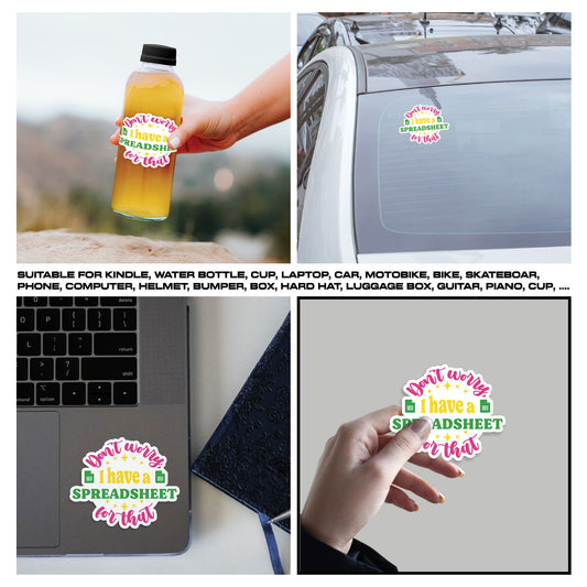 Dont Worry I Have A Spreadsheet For That Sticker, Accountant Stickers, Funny CPA Tax Season Accounting Vinyl Decal, Waterproof, UV Resistant, for Water Bottle, Scrapbook, Laptop, Car