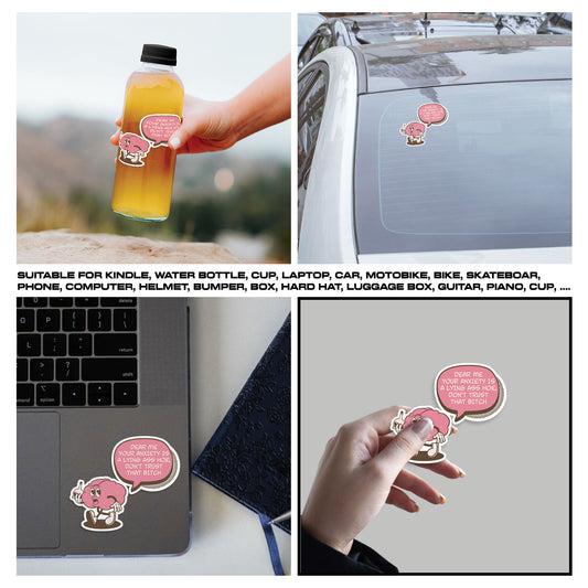 Dear Me Your Anciety Is A Lying As Hoe Dont Trust That Bitch Sticker, Anxiety Stickers, Mental Health Vinyl Decals, Waterproof, UV Resistant, for Laptop, Water Bottle, Journal, Notebook