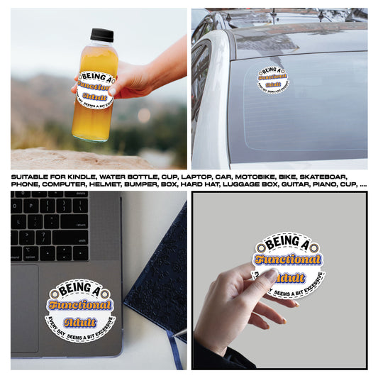 Being A Functional Adult Everyday Seems A Bit Excessive Sticker, Mental Health Stickers, Positive Vinyl Decals, Waterproof, for Laptop, Water Bottle, Notebook, Mirror, Scrapbook, Phone Case
