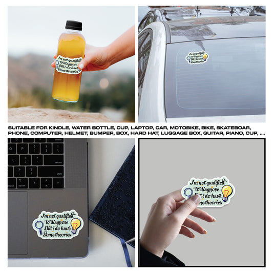 Im Not Qualified To Diagnose But I Do Have Some Theories Sticker, Nurse Stickers, Nursing Medical Vinyl Decals, Waterproof, UV Resistant, for Tumbler, Laptop, Car