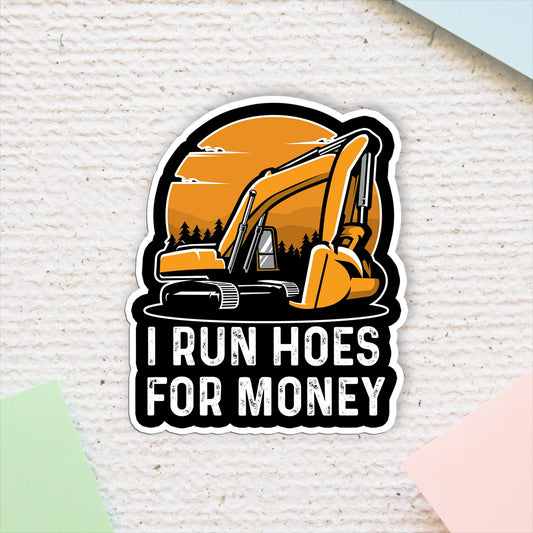 I Run Hoes for Money Sticker: Weatherproof Vinyl Decal