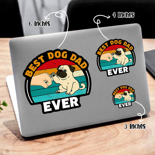 Best Dog Dad Ever, Waterproof Kiss Cut Vinyl Sticker, Stickers for Water Bottles,Skateboards and Notebooks, Laptop Stickers