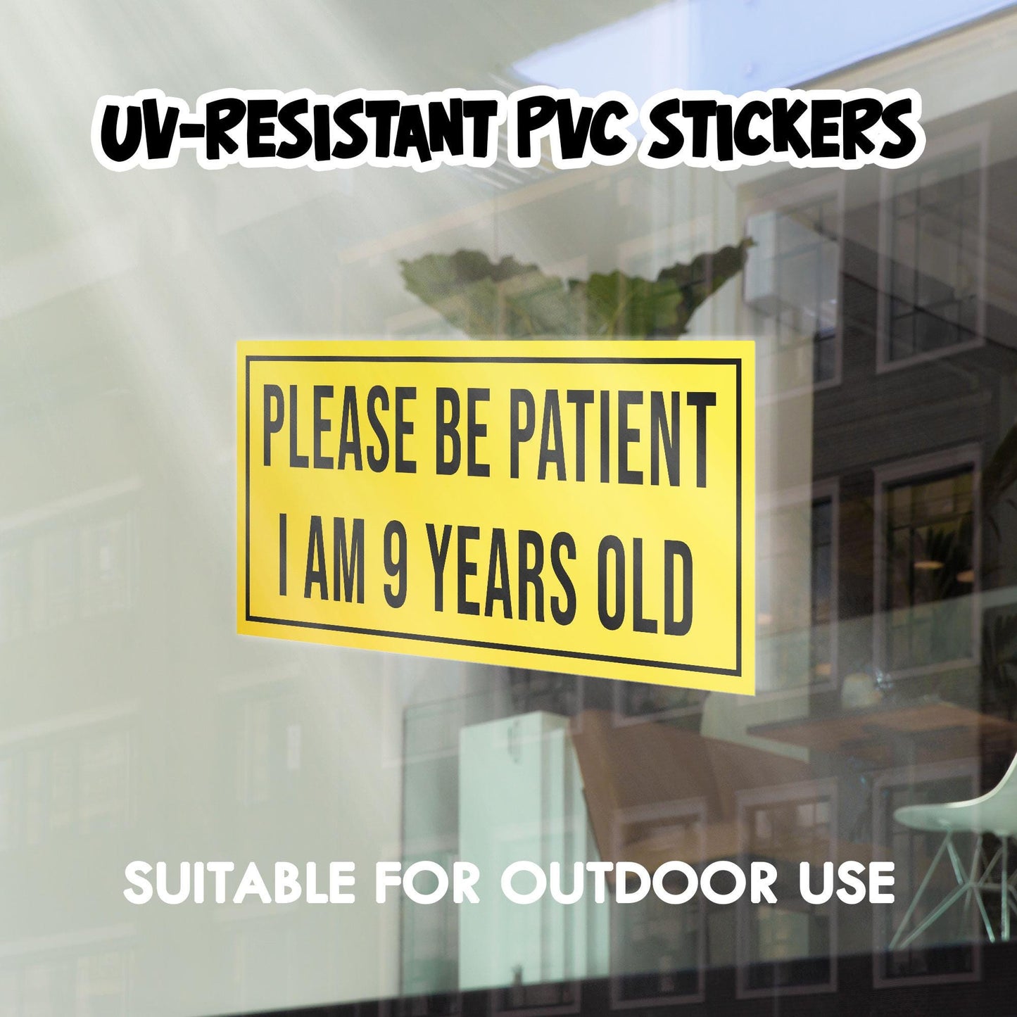 Please be Patient I am 9 Years Old Bumper Sticker Vinyl Waterproof Sticker Decal for Car Wall Window Bumper Sticker Multiple Size Choices
