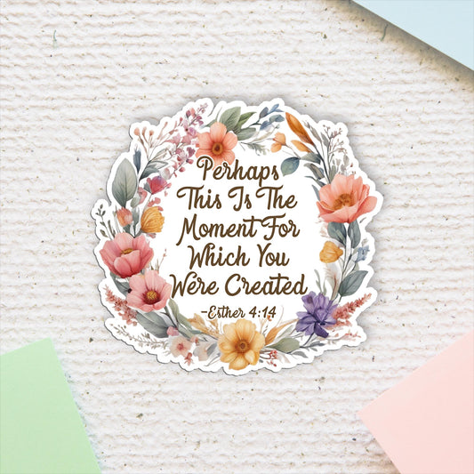 Perhaps This Is The Moment Sticker, Floral Laptop Sticker, Created With A Purpose, Bible Stickers, Car Decal For Women, Esther 414 Decal