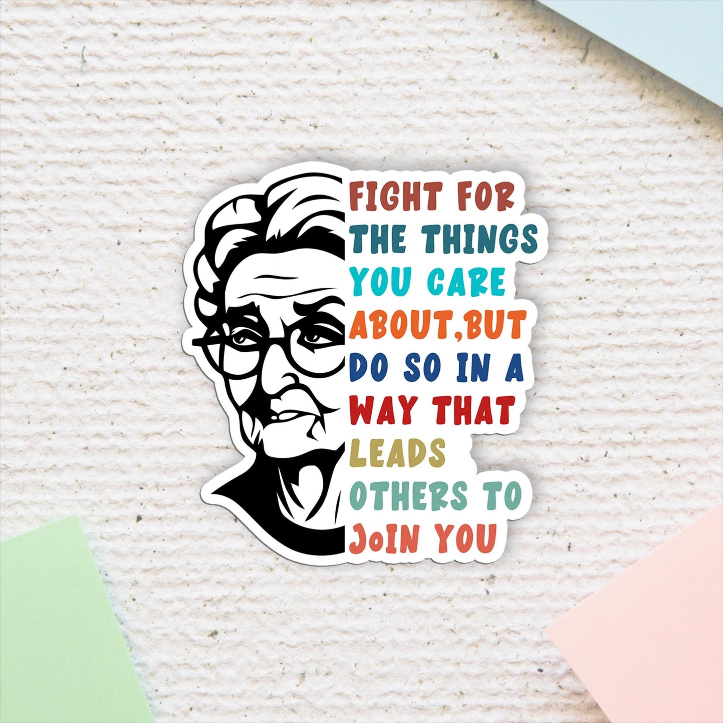 RBG Quote Sticker: Fight For What You Care About, Weatherproof Vinyl Decal