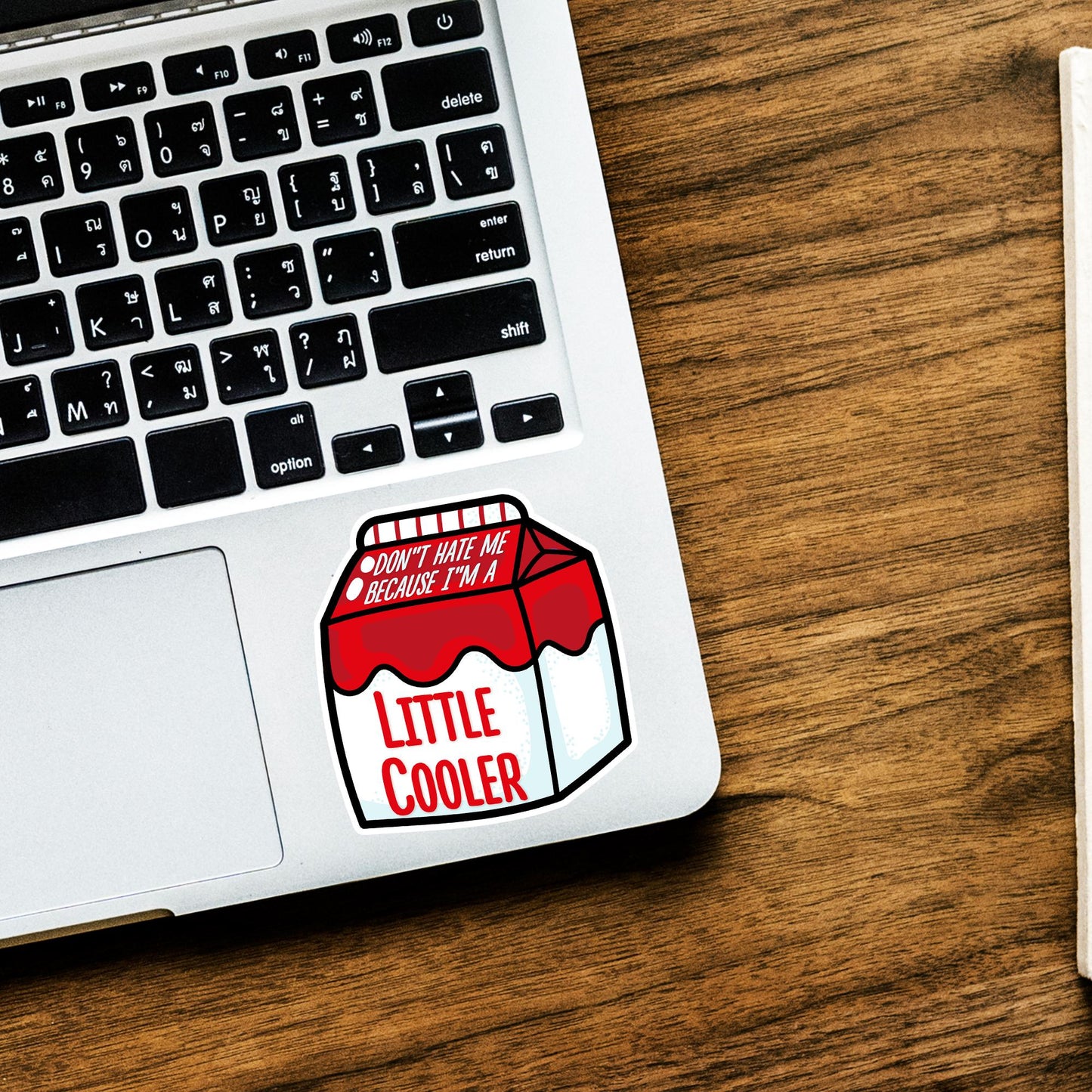 Don' t hate me because I'm a Little cooler vinyl sticker, vinyl decal sticker for laptops, cars, hydroflask, toolbox, water bottle sticker