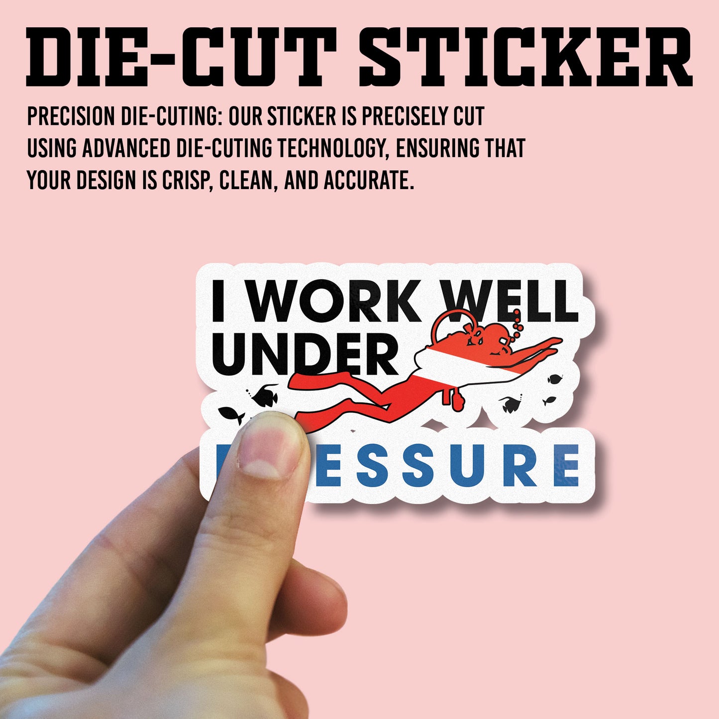 Diving I Work Well Under Pressure Sticker, Scuba Gear Stickers, Ocean Diving Vinyl Decals, Adventure Sport, Waterproof, UV Resistant, for Laptop, Water Bottle, Journal, Notebook