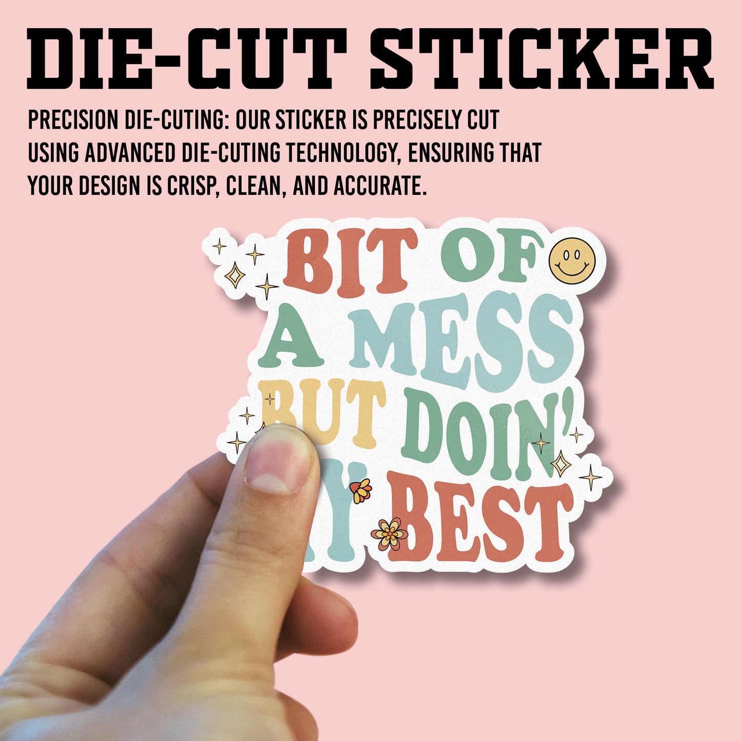 Bit Of A Mess But Doin My Best Sticker, Mental Health Stickers, Positive  Vinyl Decals, Waterproof, UV Resistant, for Laptop, Water Bottle, Notebook, Mirror, Scrapbook, Phone Case