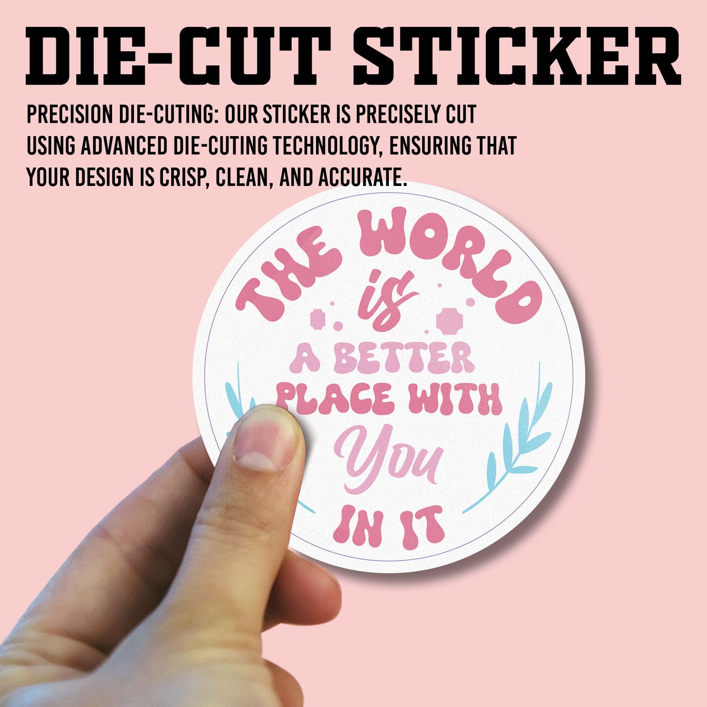 The World Is A Better Place With You In It Sticker, Mental Health Stickers, Positive Vinyl Decals, Waterproof, UV Resistant, for Laptop, Water Bottle, Notebook, Mirror, Scrapbook, Phone