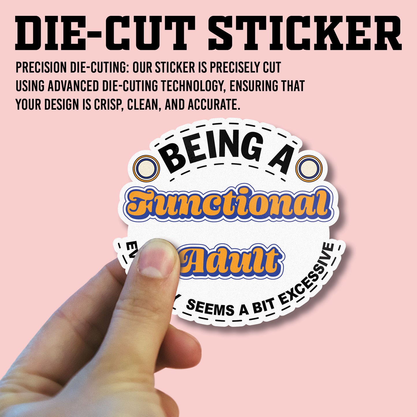 Being A Functional Adult Everyday Seems A Bit Excessive Sticker, Mental Health Stickers, Positive Vinyl Decals, Waterproof, for Laptop, Water Bottle, Notebook, Mirror, Scrapbook, Phone Case