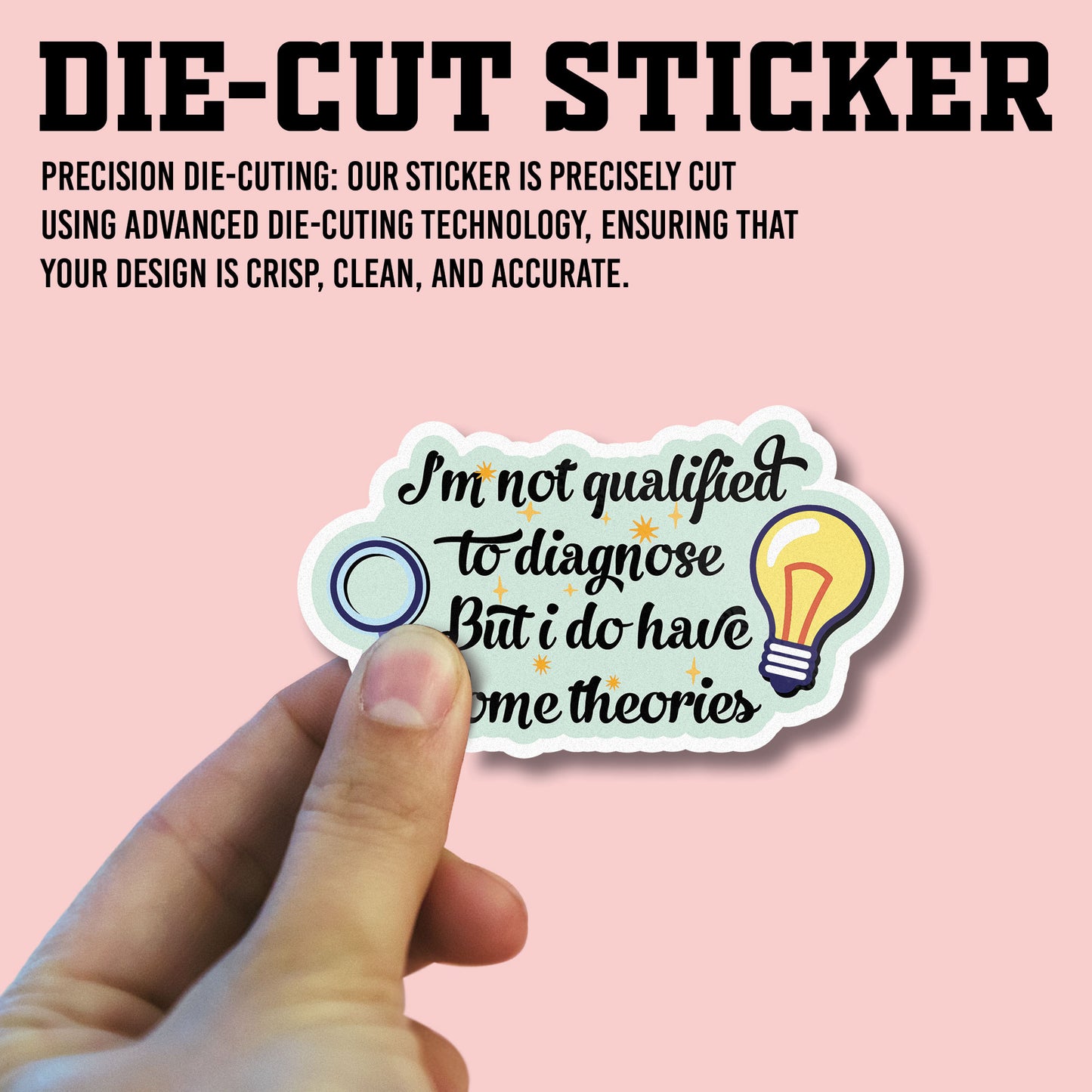 Im Not Qualified To Diagnose But I Do Have Some Theories Sticker, Nurse Stickers, Nursing Medical Vinyl Decals, Waterproof, UV Resistant, for Tumbler, Laptop, Car