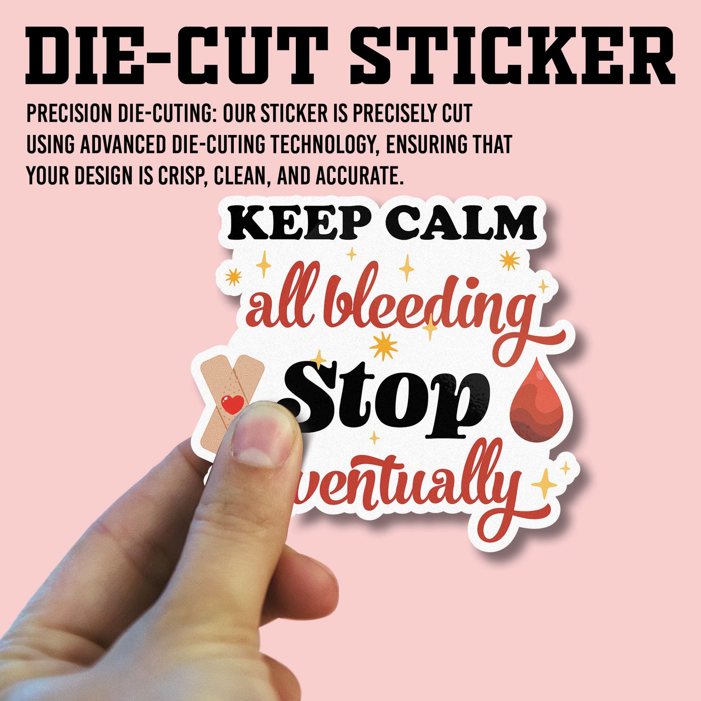 Keep Calm All Bleeding Stop Eventually Sticker, Nurse Stickers, Nursing Medical Funny Doctor Heathcare Vinyl Decals, Waterproof, UV Resistant, Suitable for Tumbler, Laptop, Car