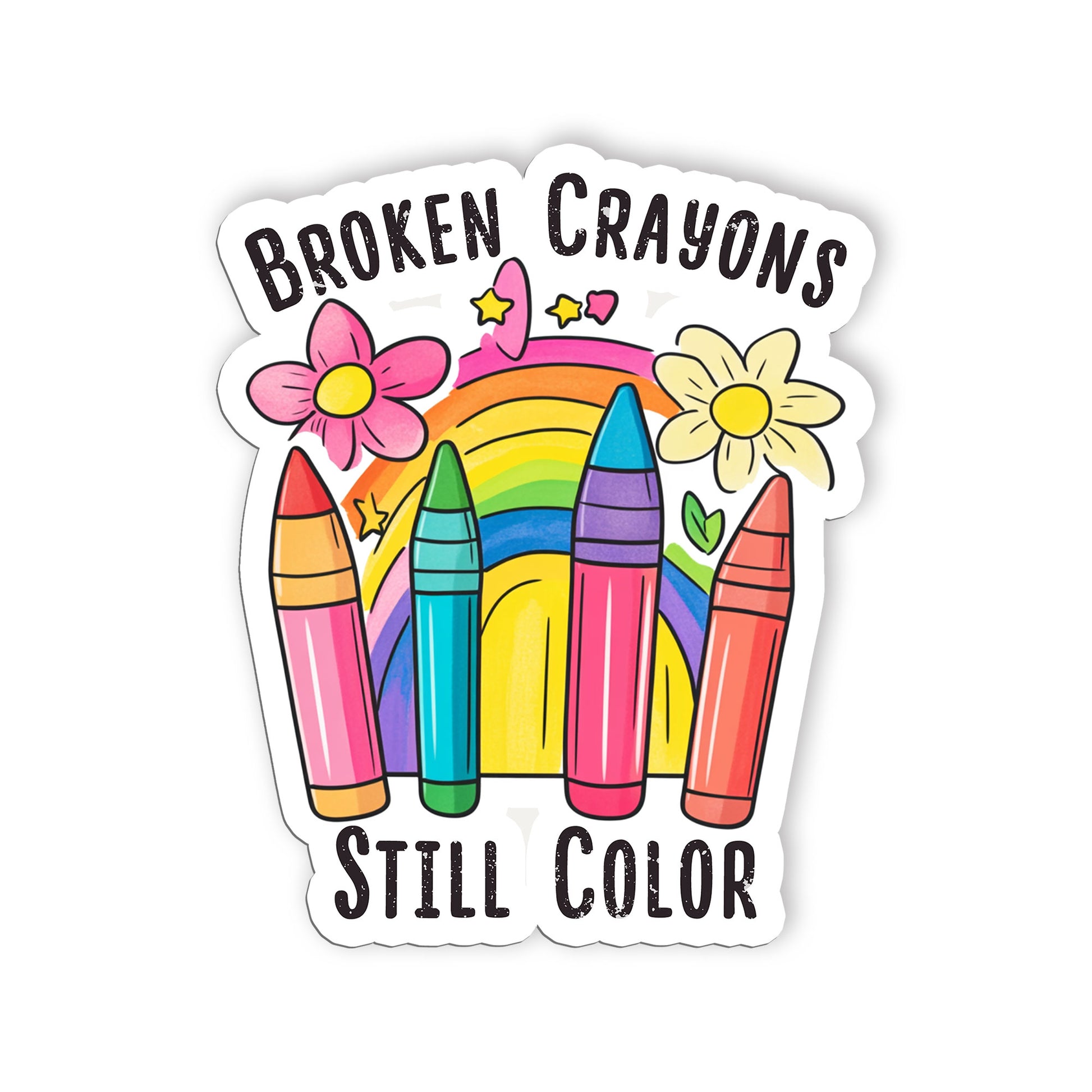Broken Crayons Still Color Stickers Affirmation Flowers Mental Health Stickers W