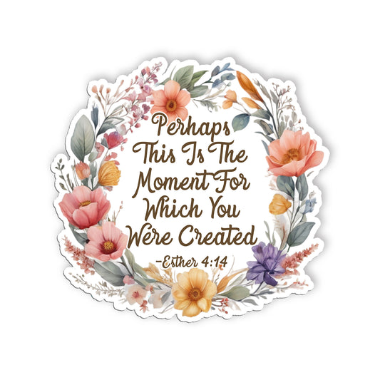 Religious Quote Esther 414 Sticker Perhaps This Is The Moment For You Stickers W