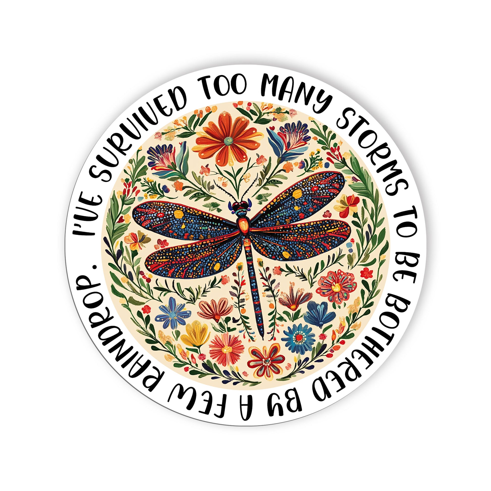 Ive Survived Too Many Storms Stickers Motivational Quote Flower Dragonfly Sticke
