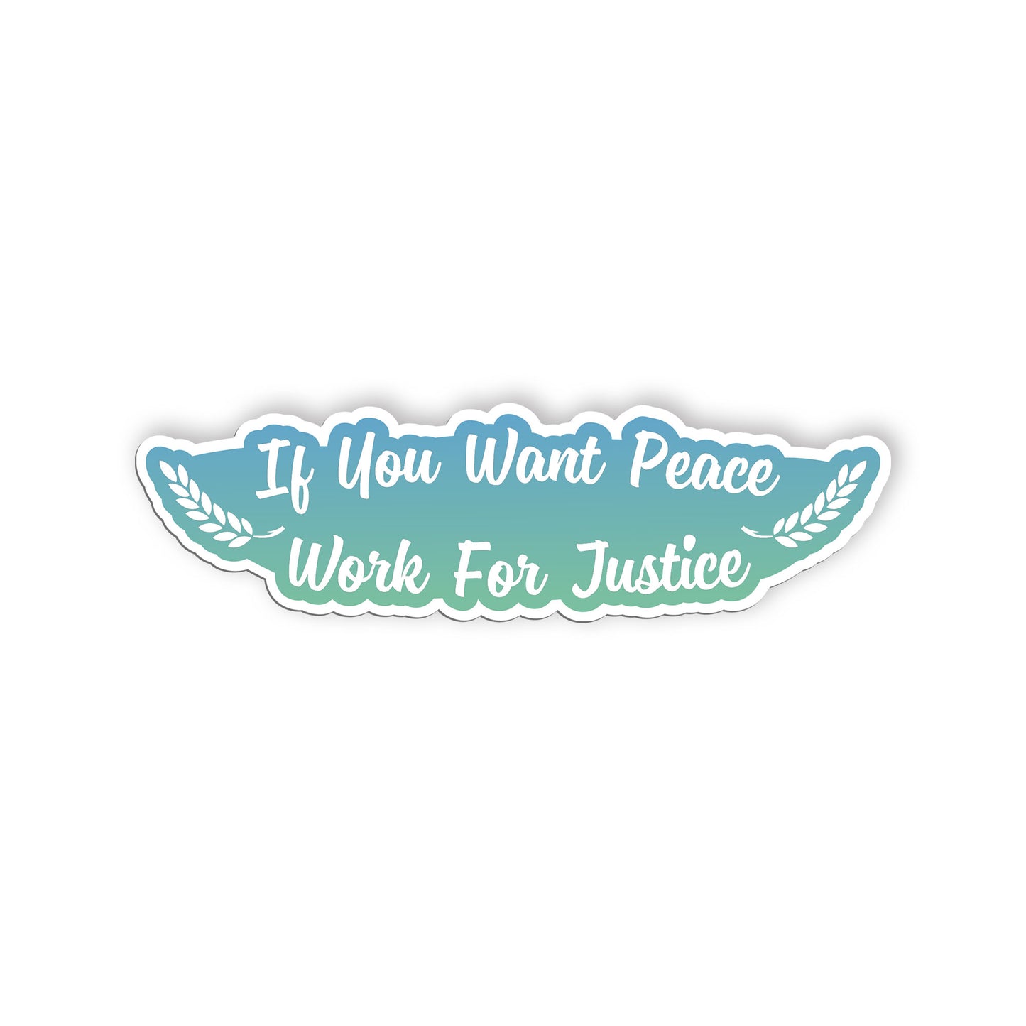 If You Want Peace Work For Justice Sticker, Social Justice  Equality  Human Righ
