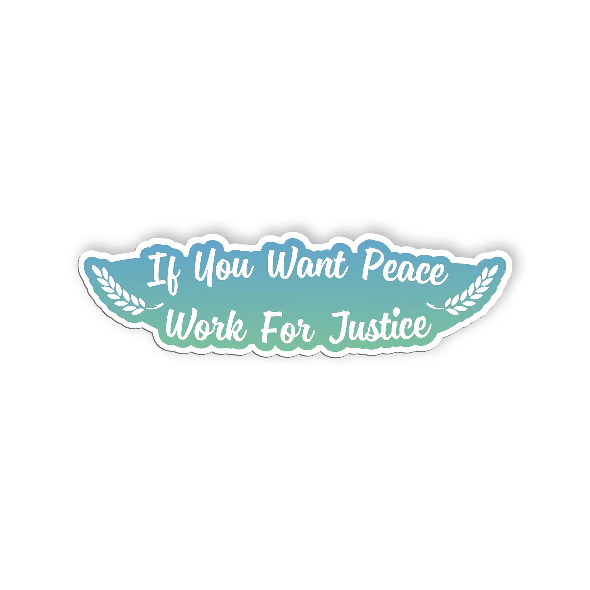 If You Want Peace Work For Justice Sticker, Social Justice  Equality  Human Righ