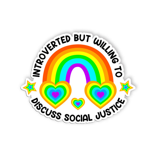 Introverted But Willing To Discuss Social Justice Sticker, Social Justice  Equal
