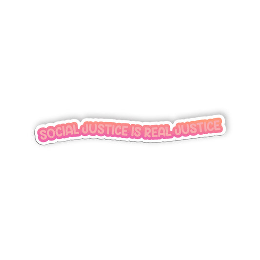 Social Justice Is Real Justice Sticker, Social Justice  Equality  Human Rights, 