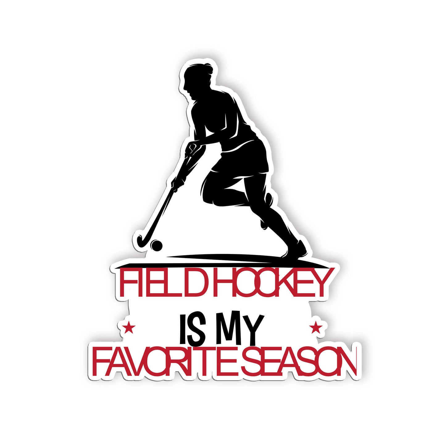 Field Hockey Is My Favorite Season Sticker Funny Hockey Lover Stickers Waterproo