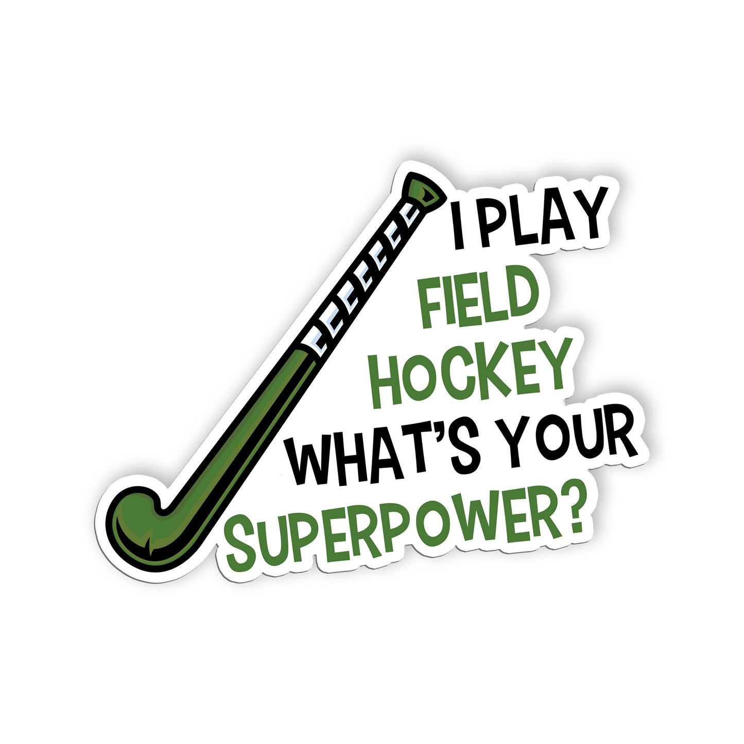 I Play Field Hockey What Your Superpower Sticker Funny Hockey Saying Sticker Wat