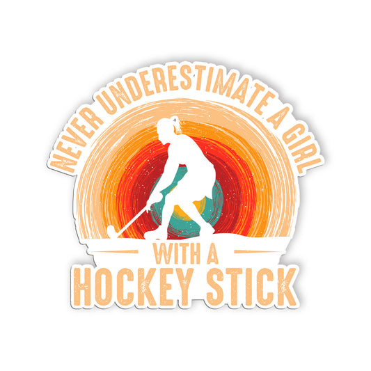Never Underestimate A Girl With A Hockey Stick Sticker Sarcasm Sport Stickers Wa