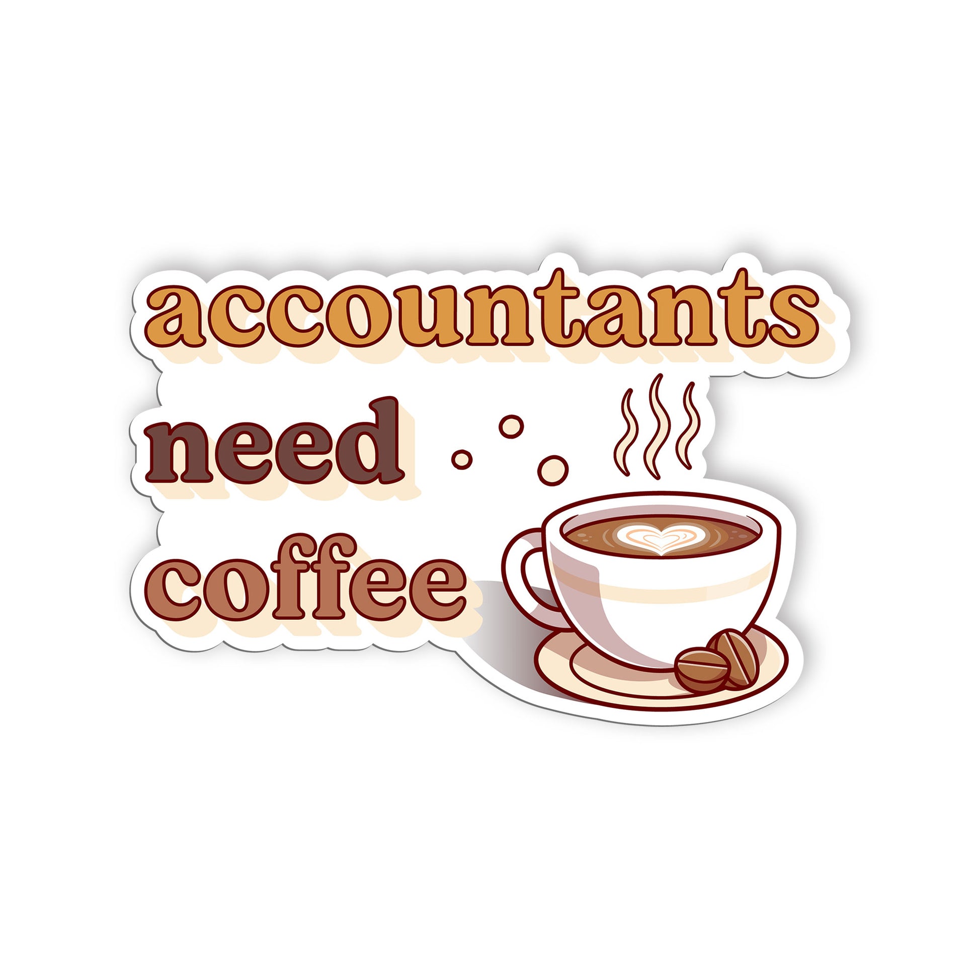 Accountants Need Coffee Sticker, Accountant Stickers, Funny CPA Tax Season Accou