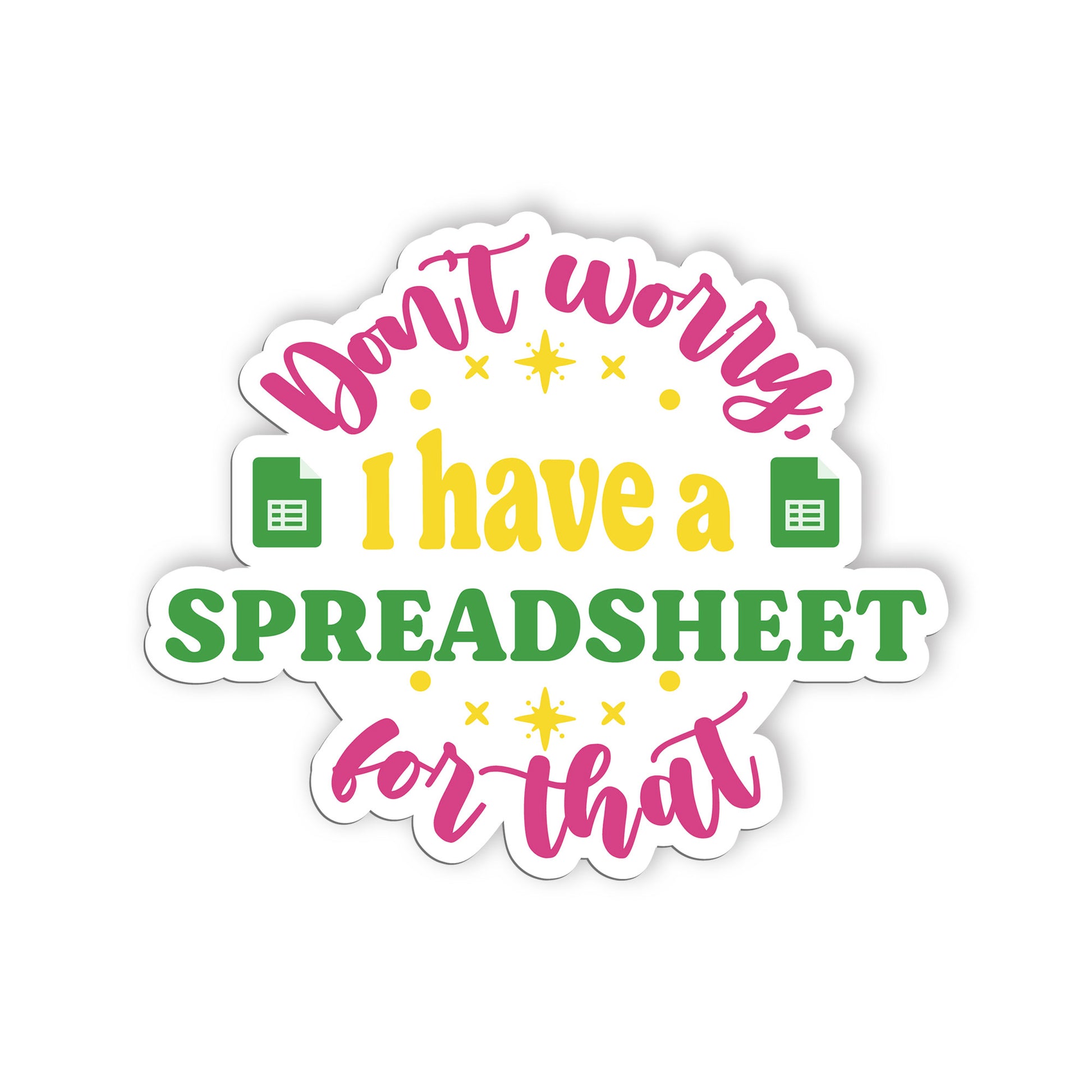 Dont Worry I Have A Spreadsheet For That Sticker, Accountant Stickers, Funny CPA