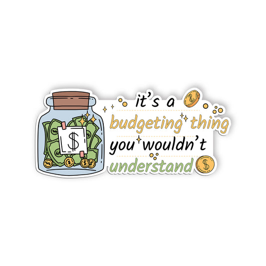 Its A Budgeting Thing You Wouldnt Understand Sticker, Accountant Stickers, Funny