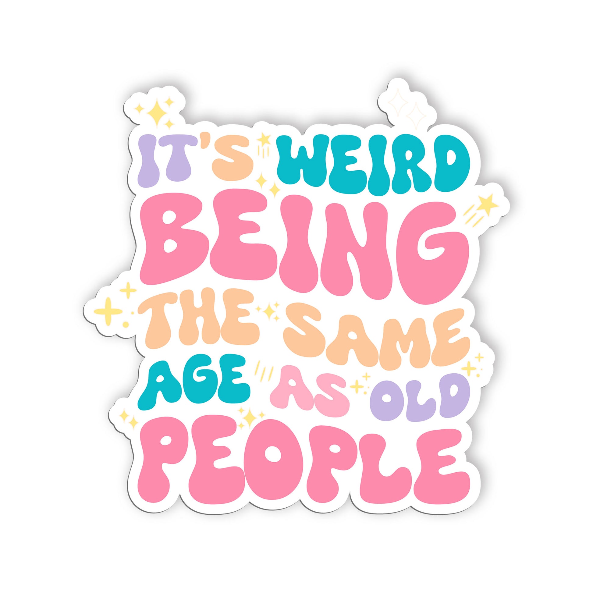 Its Weird Being The Same Age As Old People Sticker, Accountant Stickers, Funny C