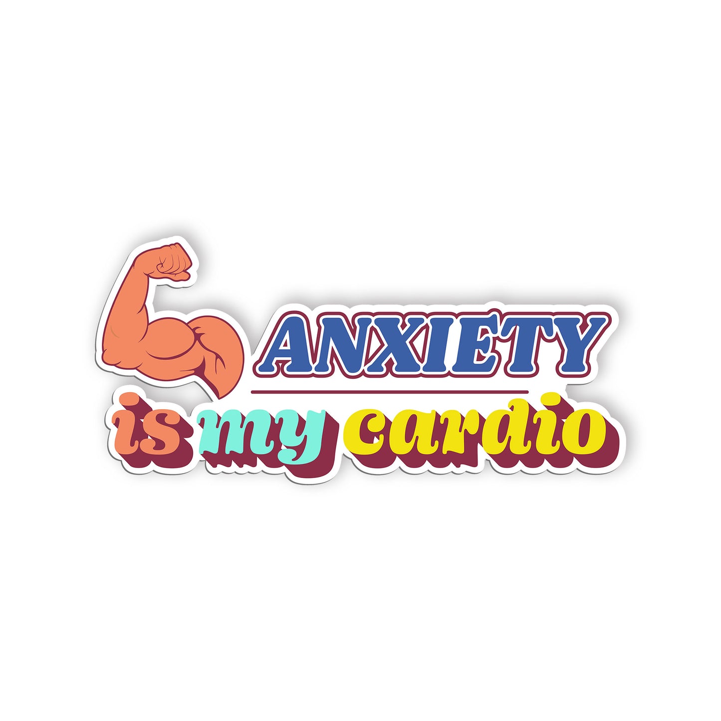 Anxiety Is My Cardio Sticker, Anxiety Stickers, Mental Health Support Vinyl Deca