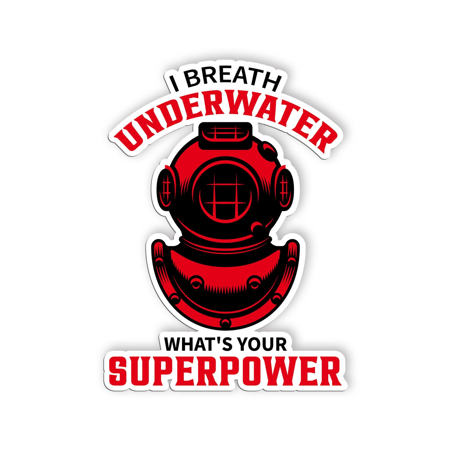 Diving I Breath Underwater What Is Your Super Power Sticker, Scuba Gear Stickers