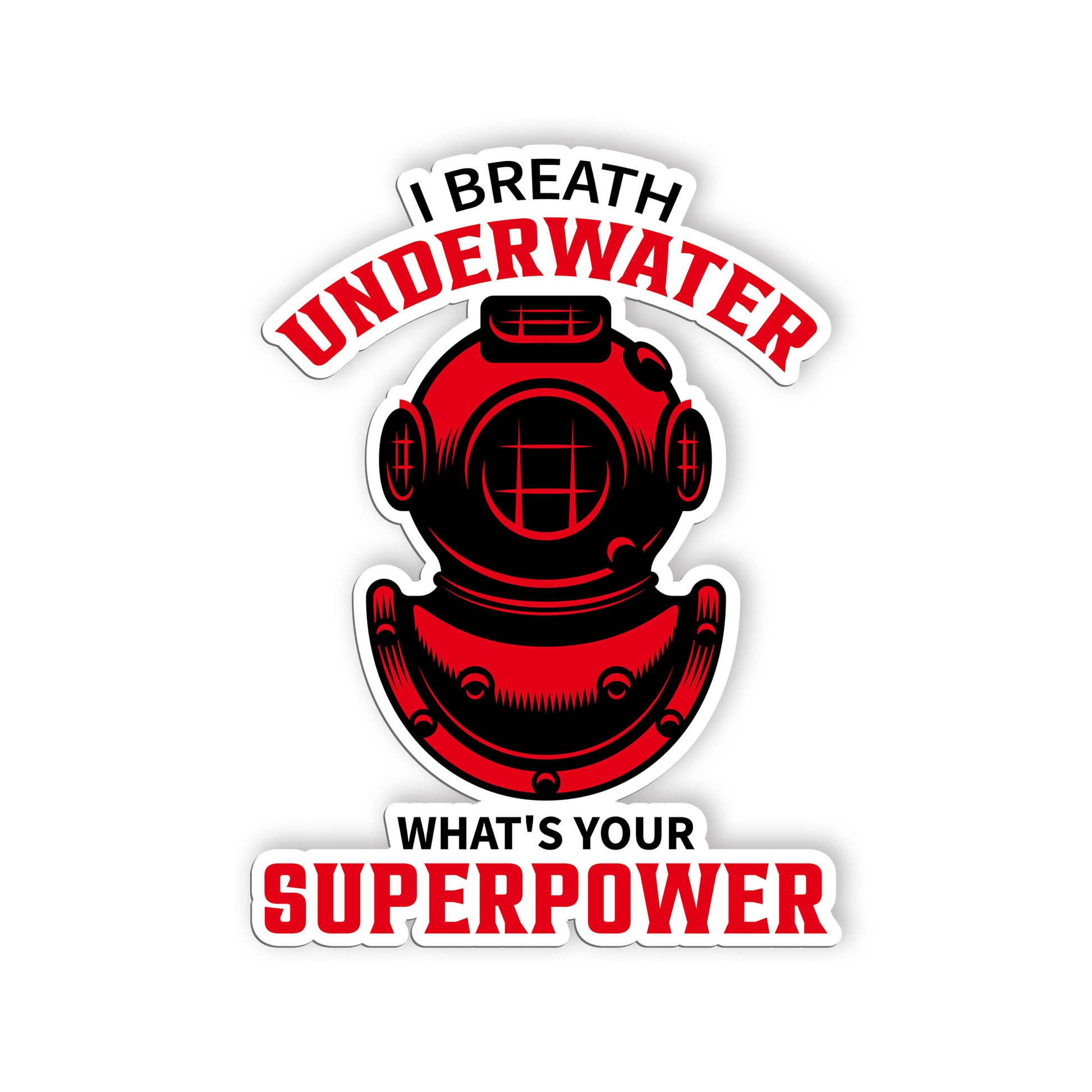 Diving I Breath Underwater What Is Your Super Power Sticker, Scuba Gear Stickers