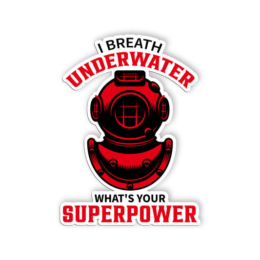 Diving I Breath Underwater What Is Your Super Power Sticker, Scuba Gear Stickers