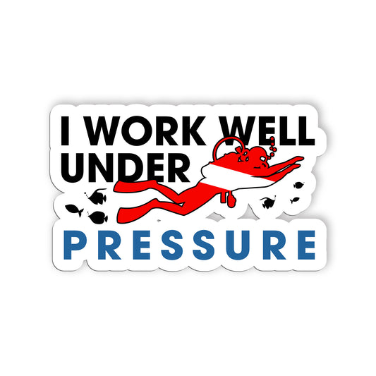 Diving I Work Well Under Pressure Sticker, Scuba Gear Stickers, Ocean Diving Vin