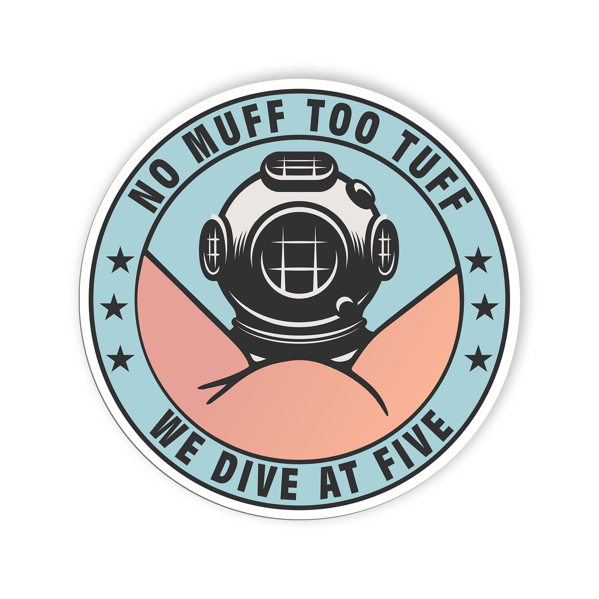 Diving No Muff Too Tuff We Dive At Five Sticker, Scuba Gear Stickers, Ocean Divi