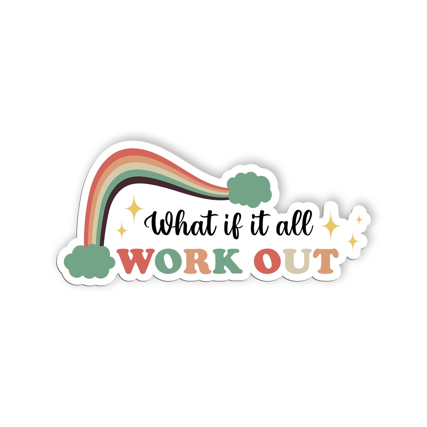 What If It All Work Out Sticker, Mental Health Stickers, Positive and Supportive