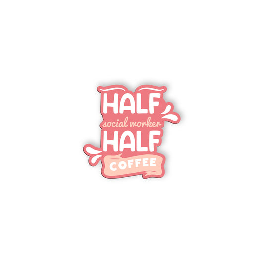 Half Social Workder Half Coffee Sticker Social Worker Sticker, Social Worker Gif