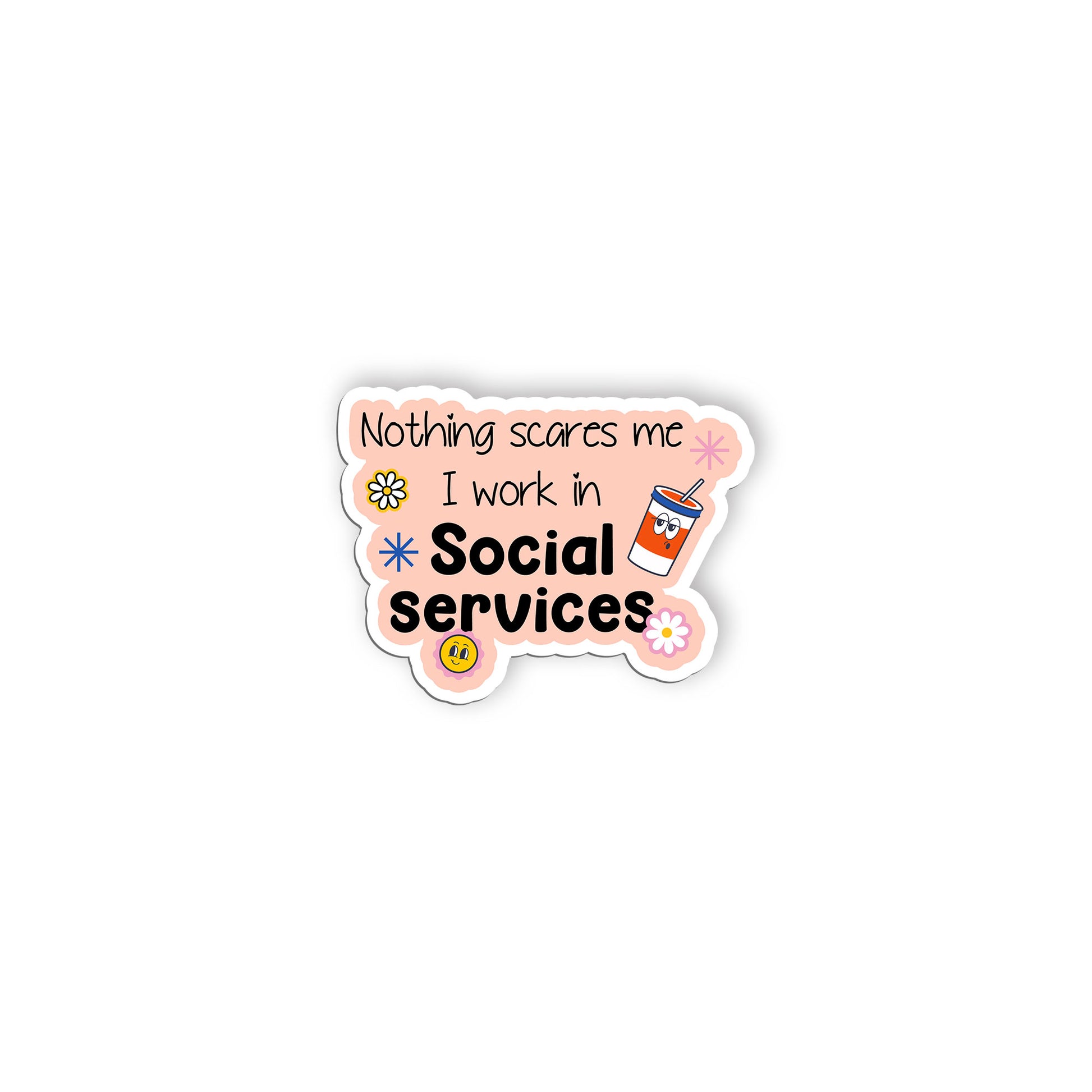Nothing Scares Me I Work In Social Services Sticker Social Worker Sticker, Socia