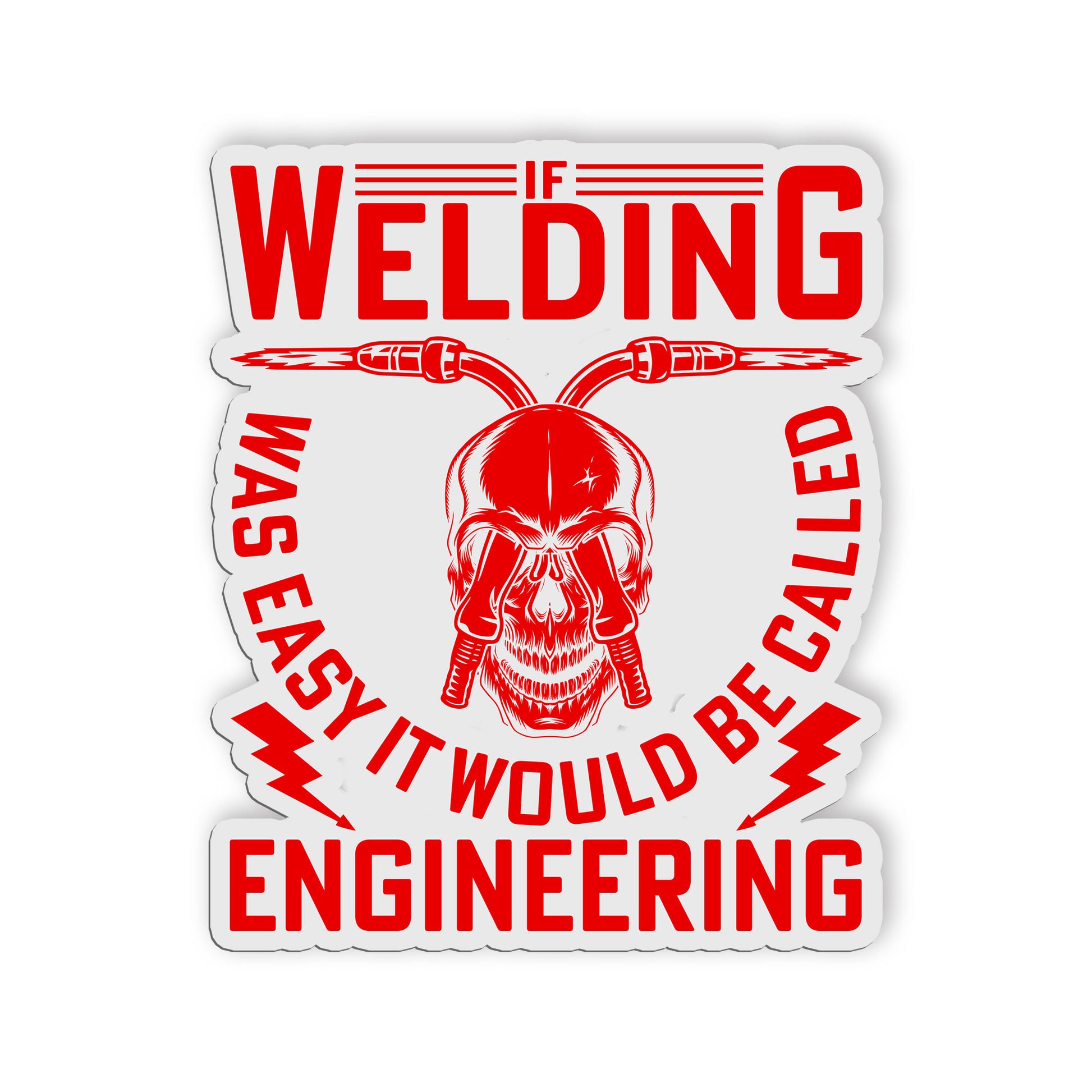 If Welding Was Easy It Would Be Called Engineering Sticker Worker Humor Stickers