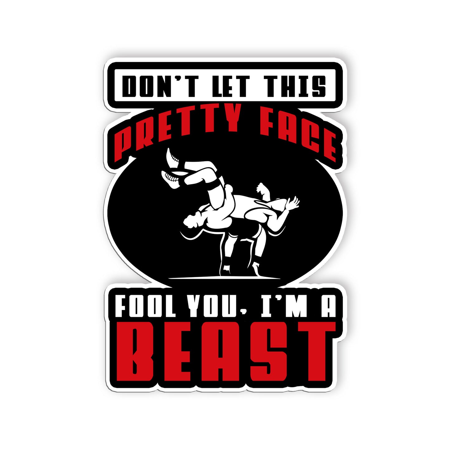 Dont Let This Pretty Face Fool You Sticker Funny Wrestling Wrestler Saying Stick