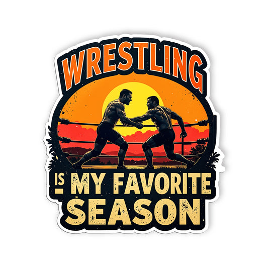 Wrestling Is My Favorite Season Sticker Funny Sport Stickers Waterproof Vinyl De