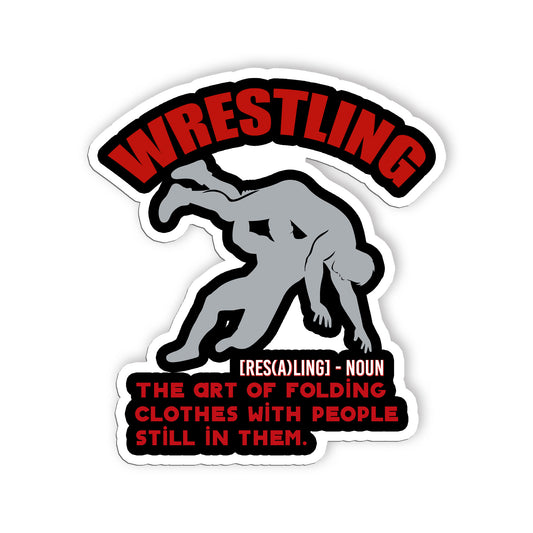 Wrestling The Art Of Folding Clothes Sticker Funny Wrestling Definition Stickers