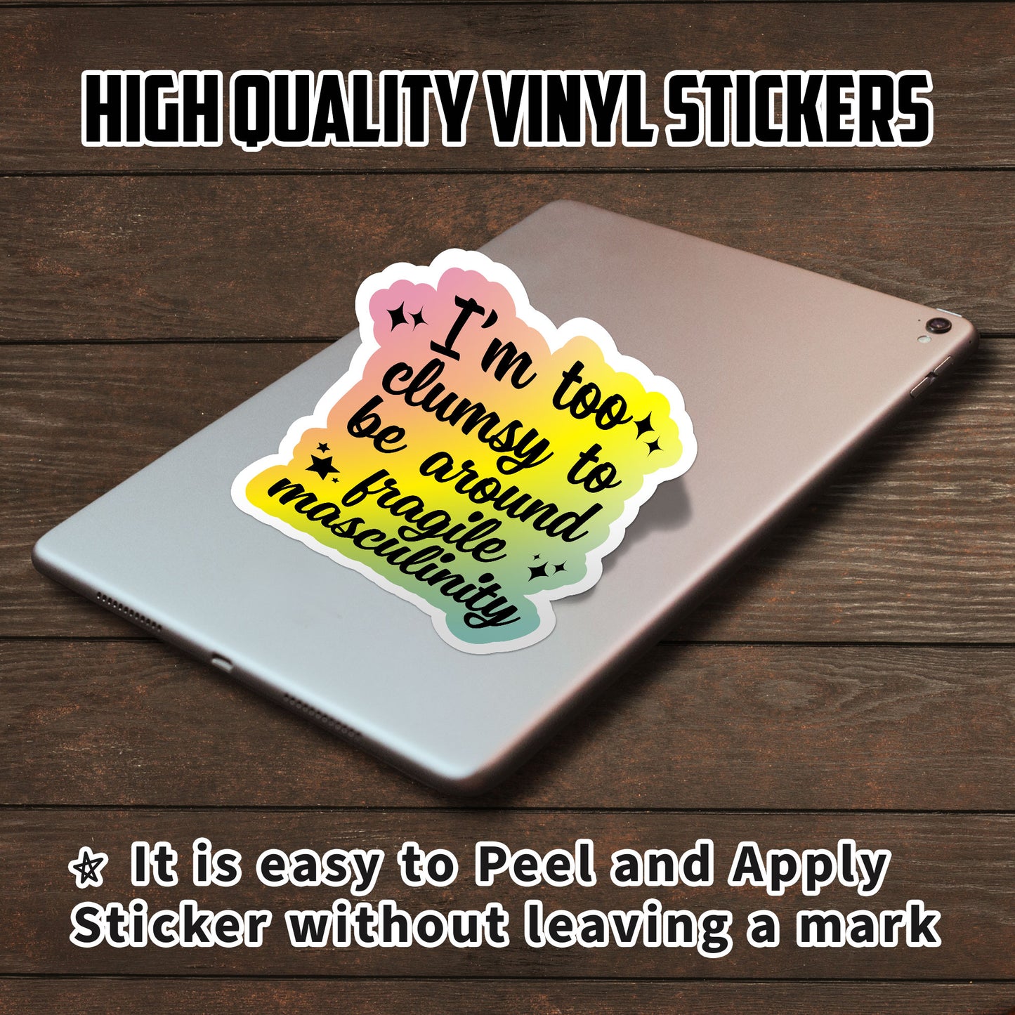 Im Too Clumsy To Be Around Fragile Masculinity Sticker, Social Justice  Equality  Human Rights, Equal Rights  Feminist  Progressive Stickers