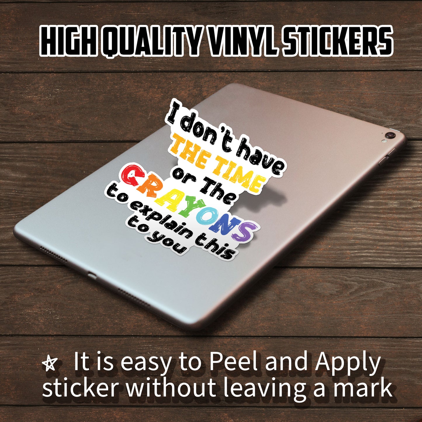 I Dont Have Time Or Crayons To Explain Stickers Funny Crayons Quote Sticker Waterproof Vinyl Decals for Hard Hat Car Truck Laptop Helmet Water Bottles Bicycle Luggage Stickers